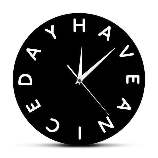 Wandklok met tekst Have a nice day